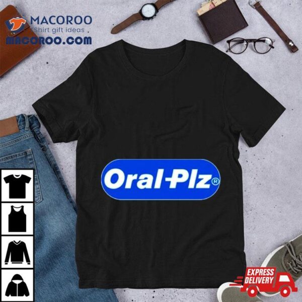 Oral Plz Logo Shirt