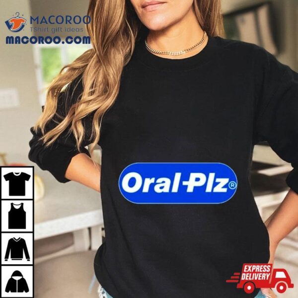 Oral Plz Logo Shirt