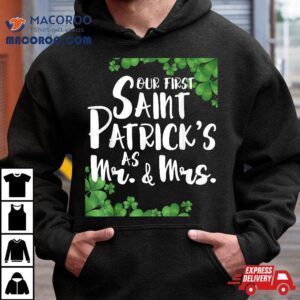 Our First Saint Patrick S Day As Mr Amp Mrs Tshirt