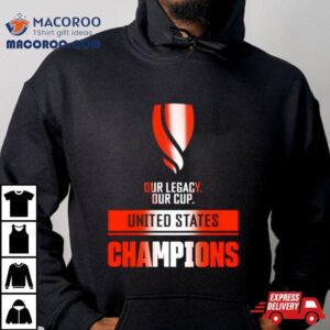 Our Legacy Our Cup United States Champions Shirt