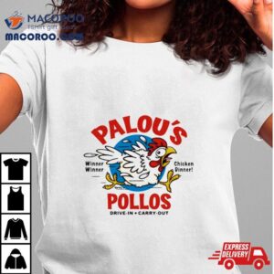 Palou’s Pollos Winner Winner Chicken Dinner Drive In Carry Out Shirt