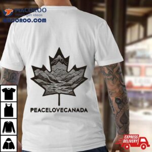 Peace Love Canada Maple Leaves Mountain And River The New Plc Classic T Shirt