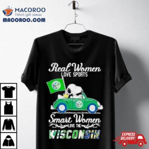 Peanuts Snoopy And Woodstock On Car Real Women Love Baseball Smart Women Love The Wisconsin Tshirt