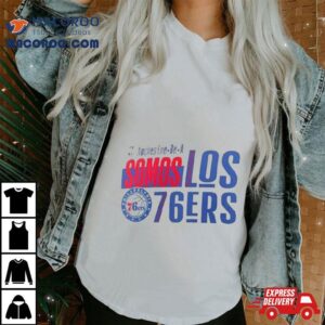 Philadelphia Ers Noches Ene Be A Training Somos Tshirt