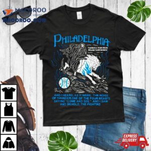 Philadelphia And I Heard As It Were The Noise Of Thunder One Of The Four Beasts Saying Come And See Tshirt