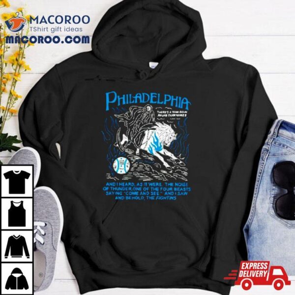 Philadelphia And I Heard As It Were The Noise Of Thunder One Of The Four Beasts Saying Come And See Shirt