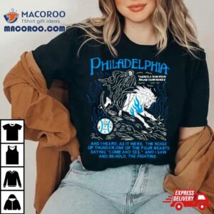 Philadelphia And I Heard As It Were The Noise Of Thunder One Of The Four Beasts Saying Come And See Tshirt