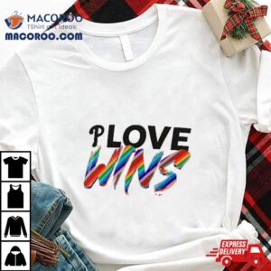 Philadelphia Phillies Love Wins Pride Tshirt