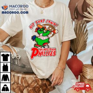 Phillies Phanatic Hit That Jawn Baseball Shirt