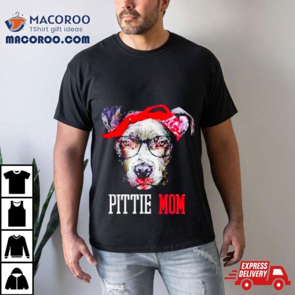 Pittie Mom Dog Shirt