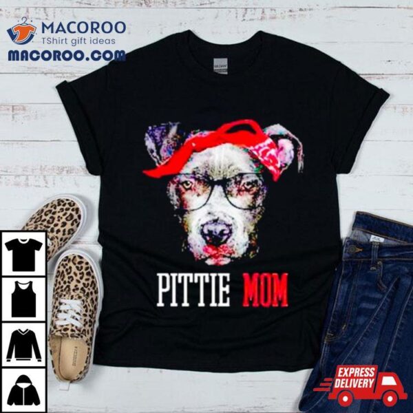 Pittie Mom Dog Shirt