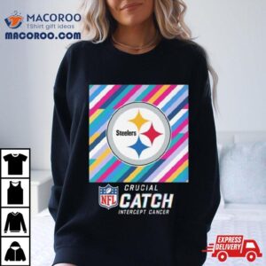 Pittsburgh Steelers Nfl Crucial Catch Intercept Cancer Shirt