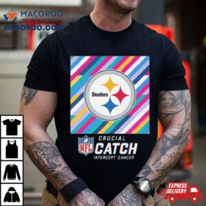 Pittsburgh Steelers Nfl Crucial Catch Intercept Cancer Tshirt