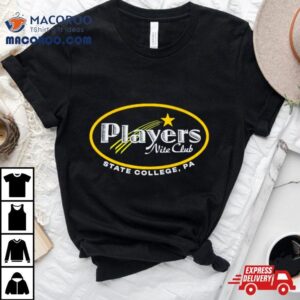 Players Nite Club State College Pa Shirt