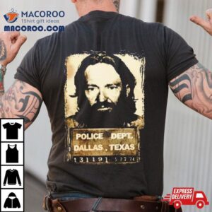 Police Dept Dallas Texas Willie Nelson Mugshot Tshirt