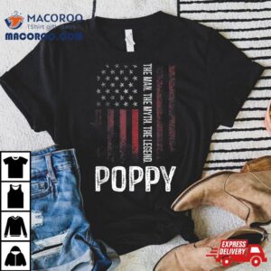 Poppy The Man Myth Legend Grandpa Gift Tshirt