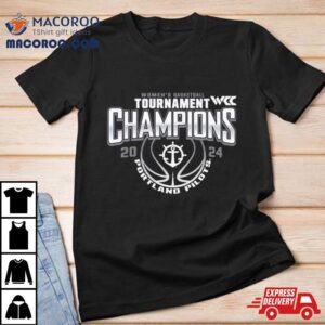 Portland Pilots Wcc Women S Basketball Conference Tournament Champions Tshirt