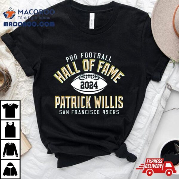 Pro Football Hall Of Fame Patrick Willis San Francisco 49ers Shirt