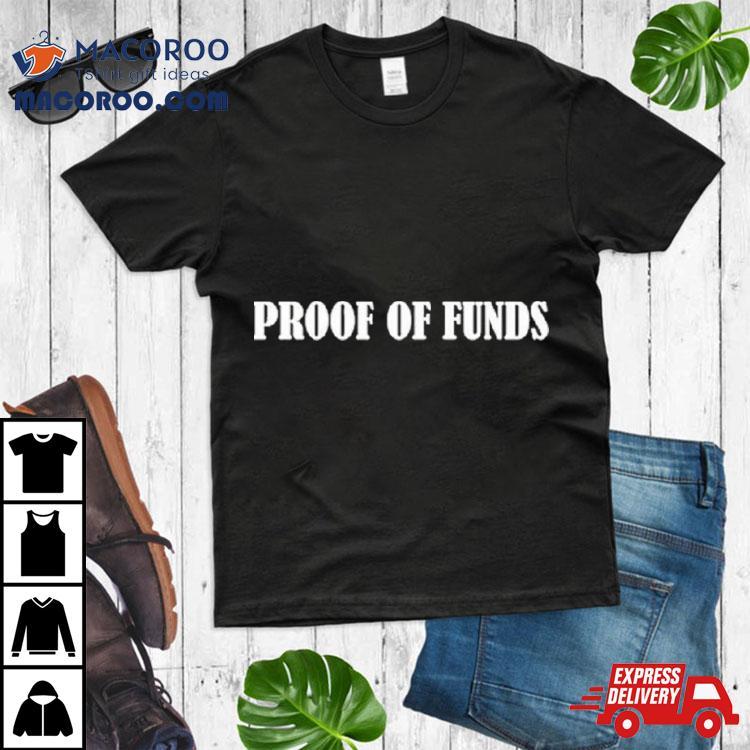 Proof Of Funds Shirt Proof Of Funds Shirt