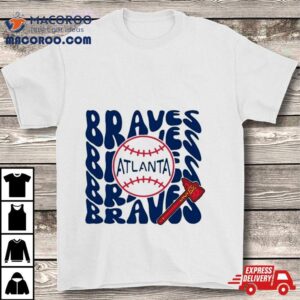 Proud Ax Braves Atlanta Baseball Tshirt