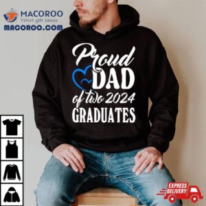 Proud Dad Of Two Graduates Tshirt