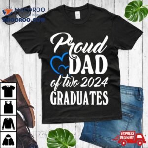 Proud Dad Of Two Graduates Tshirt