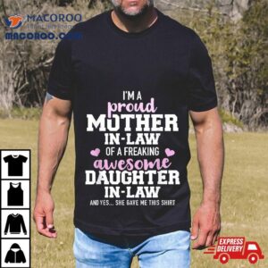 Proud Mother In Law Of A Great Daughter In Law Tshirt