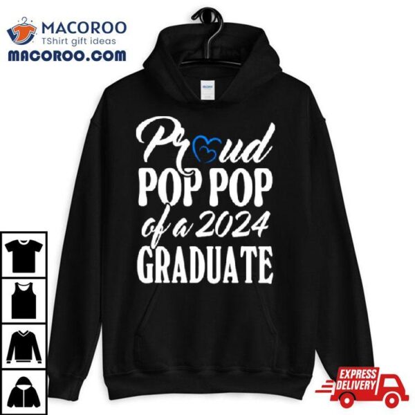 Proud Pop Pop Of A 2024 Graduate Shirt