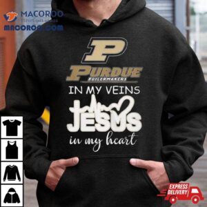 Purdue Boilermakers 2024 In My Veins Jesus In My Hearshirt 2 Purdue Boilermakers In My Veins Jesus In My Hear Tshirt