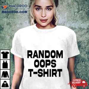 Random Oops Tshirt