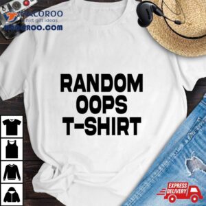 Random Oops T Shirt 2 Random Oops Tshirt