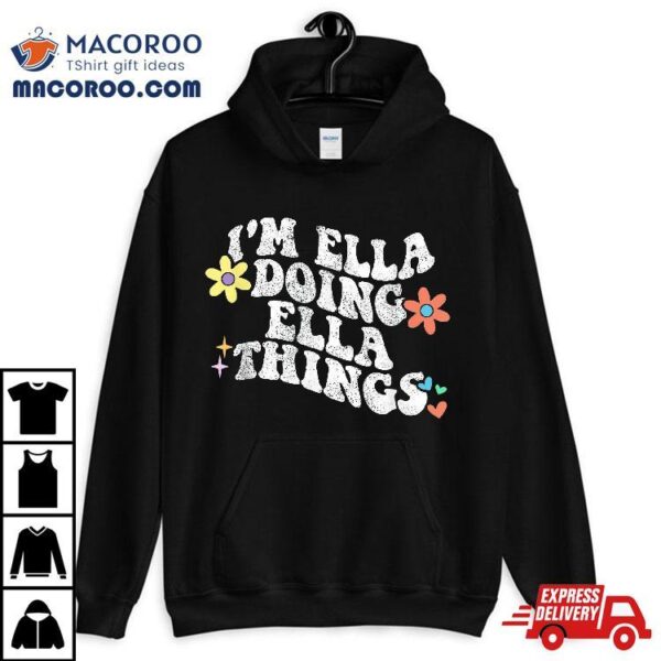 Retro Groovy Im Ella Doing Things Funny Mother’s Day Shirt