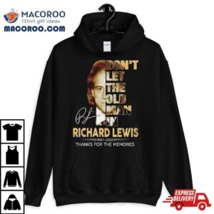 Richard Lewis Don T Let The Old Man In Thank You For The Memories Signature Tshirt