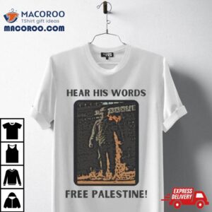 Rip Aaron Bushnell Free Palestine Hear His Words Tshirt