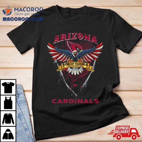 Rise Up Red Sea Arizona Cardinals Football Us Eagle Shirt