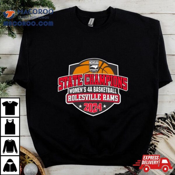 Rolesville Rams 2024 Nchsaa Women’s 4a Basketball State Champions Shirt