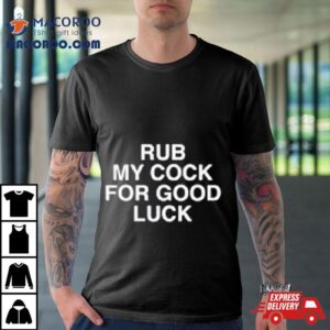 Rub My Cock For Good Luck Pocke Tshirt