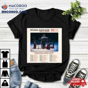 Ryan Adams Solo 2024 Celebrating The 20th & 10th Album Anniversaries Of Love Is Hell & Self Titled T Shirt