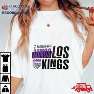 Sacramento Kings Noches Ene Be A Training Somos Tshirt