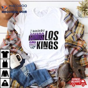 Sacramento Kings Noches Ene Be A Training Somos Tshirt