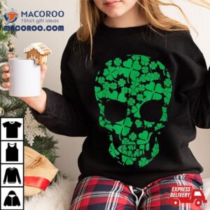 Saint Patrick S Day Shamrocks Skull Tshirt