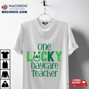 Saint Patricks Day Costumes One Lucky Daycare Teacher Tshirt