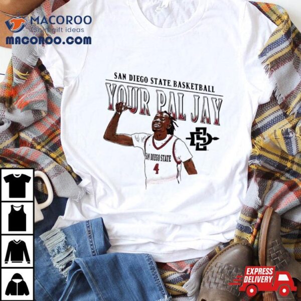 San Diego State Basketball Your Pal Jay Shirt