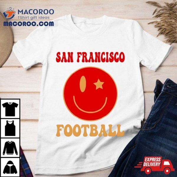 San Francisco Football Smile Face Shirt