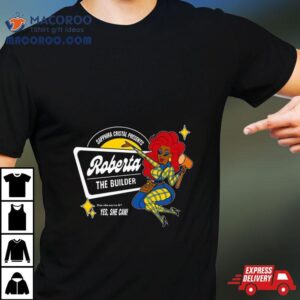 Sapphira Cristal Presents Roberta The Builder Tshirt