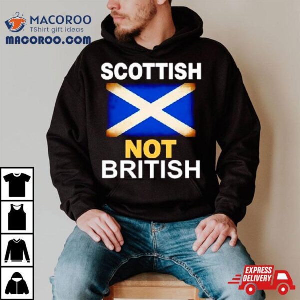 Scottish Not British Flag Shirt