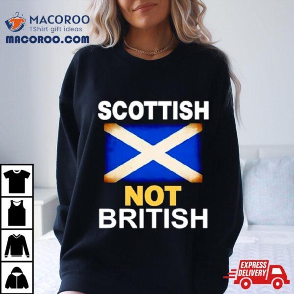 Scottish Not British Flag Shirt