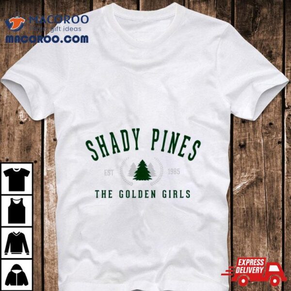 Shady Pines The Golden Girls Classic Shirt