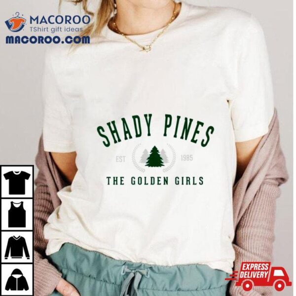 Shady Pines The Golden Girls Classic Shirt