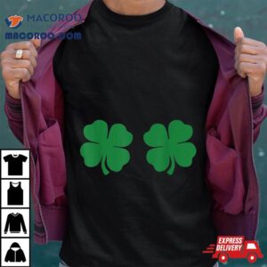 Shamrock Boobs 4 Leaf Clover Saint St. Patrick’s Paddys Day Shirt